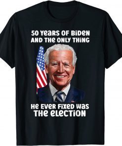 50 Years Of Biden And The Only Thing He Ever Fixed Vintage T-Shirt