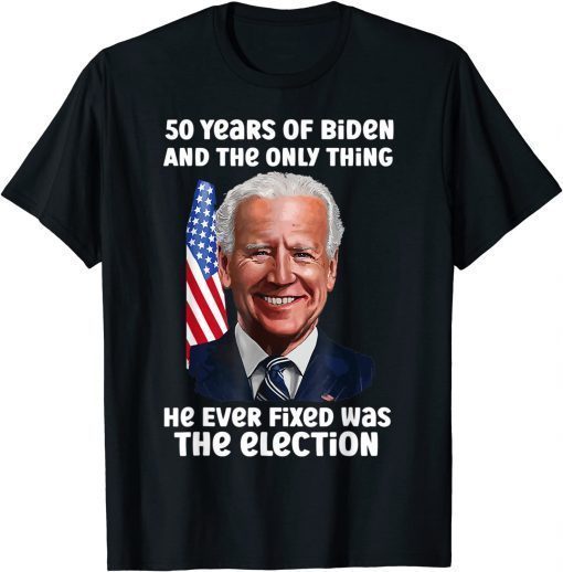 50 Years Of Biden And The Only Thing He Ever Fixed Vintage T-Shirt