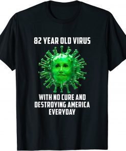 82 Year Old Virus With No Cure Destroying America Everyday Tee Shirt