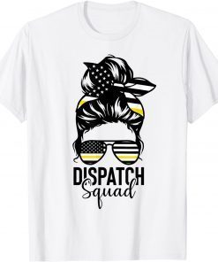 911 Dispatcher Week Dispatch Squad American Flag Messy Bun T-Shirt