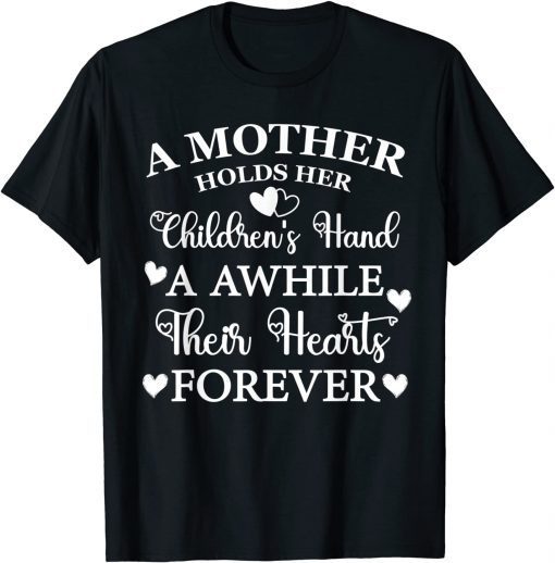 A Mother Holds Her Children's Hand For Awhile Mother's Day T-Shirt