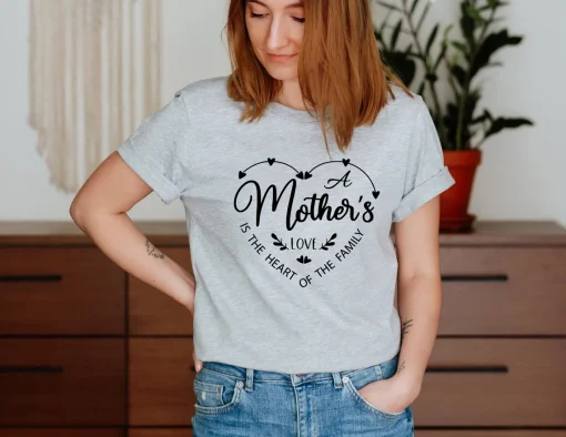 A Mother's Love is The Heart Of The Family Mother's Day Shirt