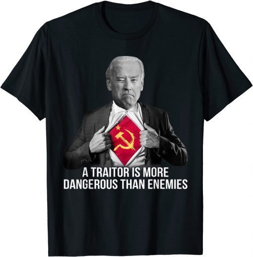 A Traitor Is More Dangerous Than Enemies T-Shirt