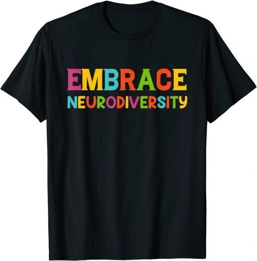 ADHD Autism ASD Embrace Neurodiversity T-Shirt