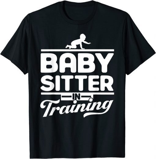 Babysitter In Training, Babysitter T-Shirt