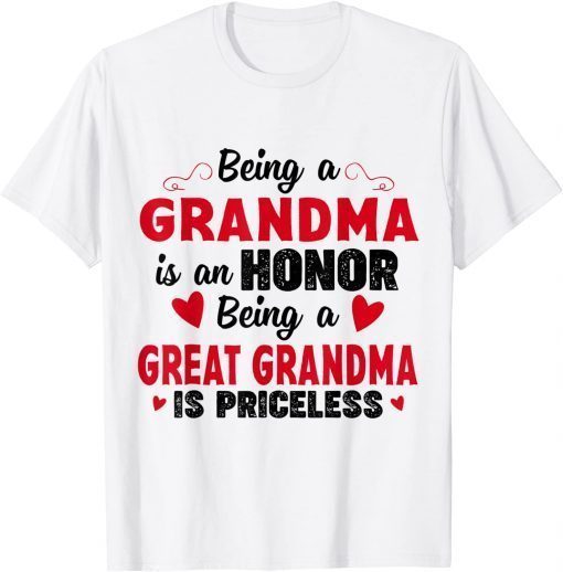 Being A Grandma Is An Honor Being Great Grandma Is Priceless T-Shirt