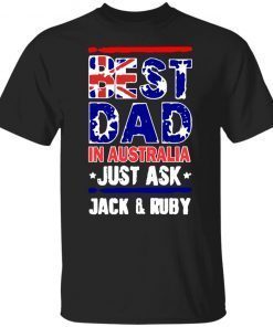 Best dad in australia just ask jack and ruby shirt