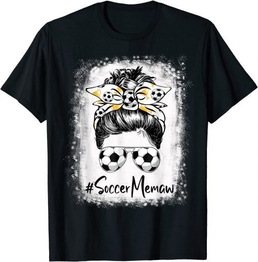 Bleached Soccer Memaw Messy Bun Soccer Lover Mother's Day T-Shirt