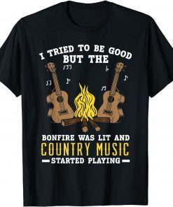 Bonfire Was Lit And Country Music Started Playing Guitar T-Shirt