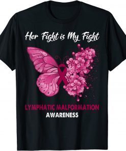 Butterfly Her Fight is My Fight Lymphatic Malformation T-Shirt