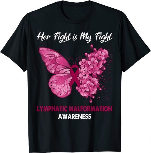 Butterfly Her Fight is My Fight Lymphatic Malformation T-Shirt