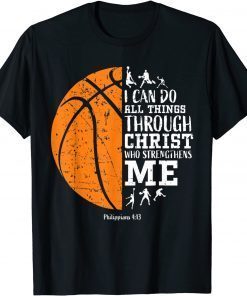 Christian Basketball all things I can do through Christ T-Shirt