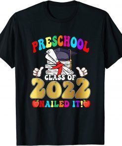 Class of 2022 Preschool Nailed It School Graduation Tee Shirt