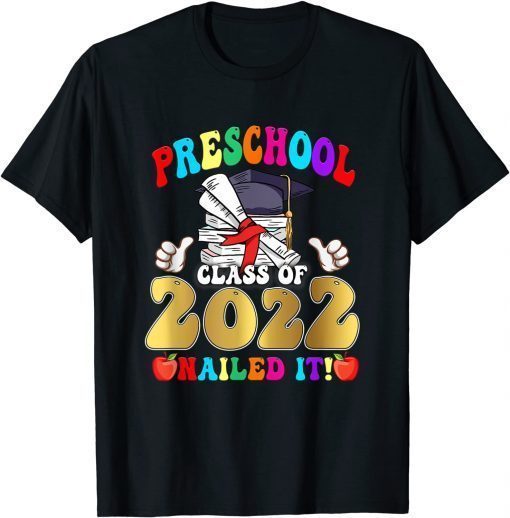 Class of 2022 Preschool Nailed It School Graduation Tee Shirt