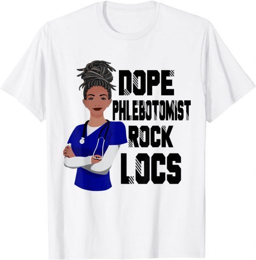 Dope Phlebotomist Rock Locs Black Woman Nursing T-Shirt