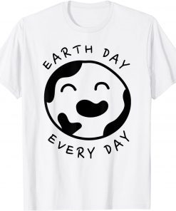 Earth Day Every Day Earth Planet Environmental Earth Day T-Shirt