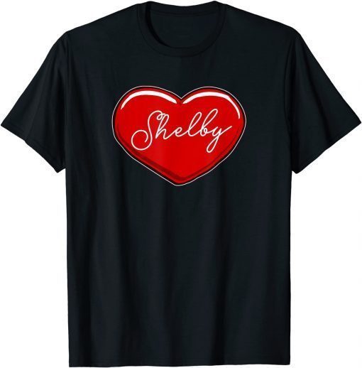 Hand Drawn Heart Shelby - First Name Hearts I Love Shelby T-Shirt