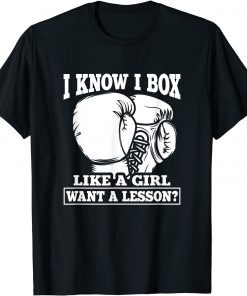 I Know I Box Like A Girl Want A Lesson T-Shirt