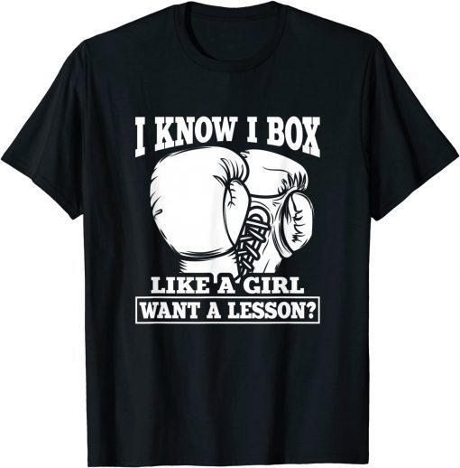 I Know I Box Like A Girl Want A Lesson T-Shirt