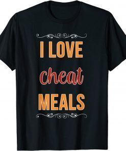 I Love Cheat Meals Food Vlogger Healthy Meals Restaurant T-Shirt