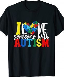 I Love Someone With Autism Autistic Awareness T-Shirt