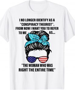 I No Longer Identify As A Conspiracy Theorist From Now T-Shirt