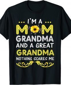 I'm A Mom Grandma Great Nothing Scares Me Mothers Day T-Shirt