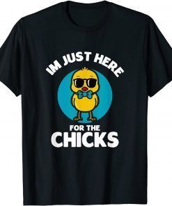 I’m Just Here For The Chicks Cute Chicken Costumed T-Shirt