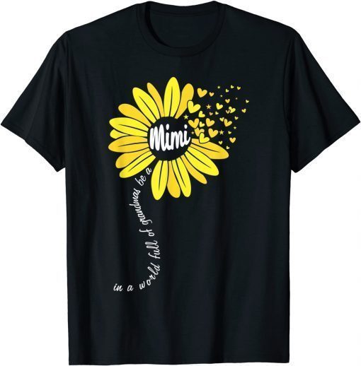 In A World Full Of Grandmas Be A Mimi Happy Mother's Day T-Shirt