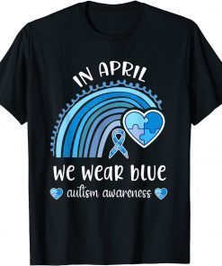 In April we Wear Blue Autism Awareness Month Rainbow Puzzle T-Shirt