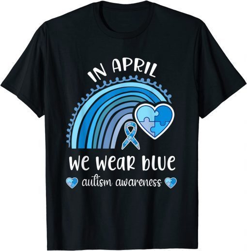 In April we Wear Blue Autism Awareness Month Rainbow Puzzle T-Shirt