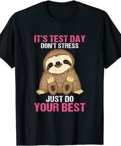 It's Test Day Sloth Teacher T-Shirt