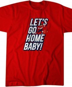 Jonathan Huberdeau Let's Go Home, Baby! Shirt