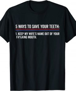 Keep My Wife's Name Out Your F Mouth Husband Slapped T-Shirt