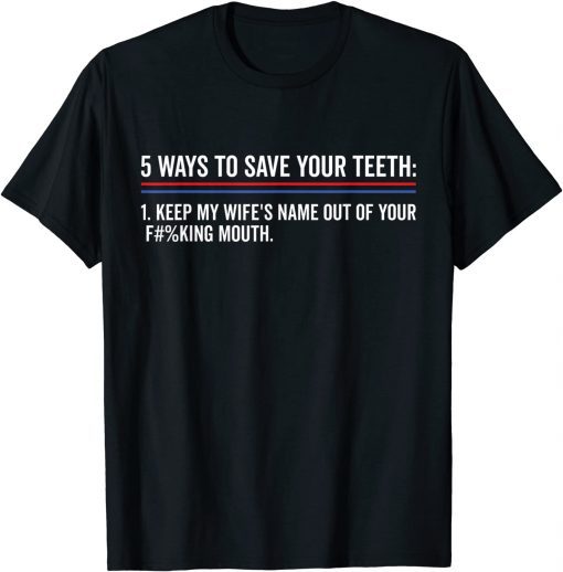 Keep My Wife's Name Out Your F Mouth Husband Slapped T-Shirt