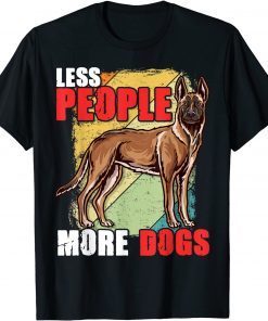 Less People More Dogs Dog lovers - Belgian Shepherd Malinois T-Shirt