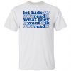Let kids read what they want to read Tee shirt