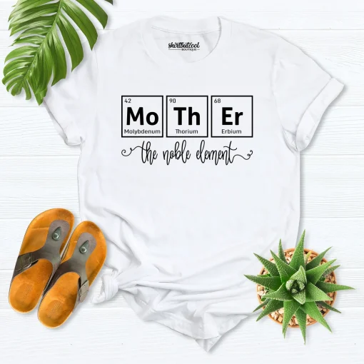 Mother The Nobel Elements Mother's Day Shirt