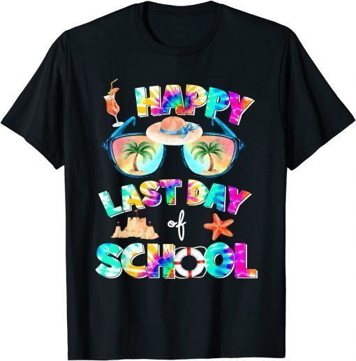 Tie Dye Happy Last Day of School Students and Teachers T-Shirt