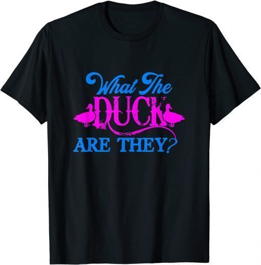 What The Duck Are They Twins Gender Reveal T-Shirt