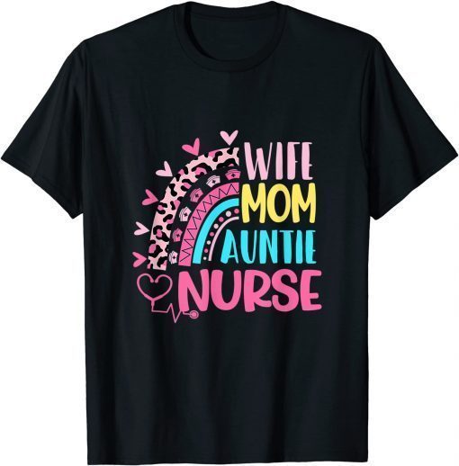 Wife Mom Auntie Nurse Mothers Day Nurses Day Leopard Rainbow T-Shirt