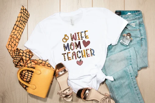 Wife Mom Teacher Mother's Day Tee Shirt