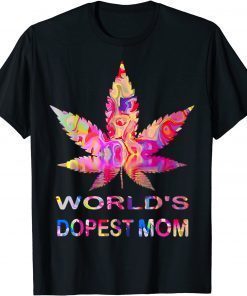 World's Dopest Mom Weed Soul Cannabis Tie Dye Mother's Day T-Shirt