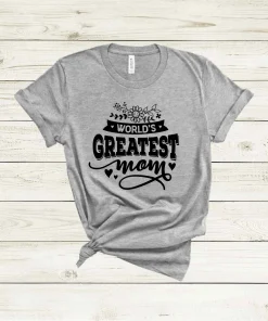 Worlds Greatest Mom Mother's Day Shirt