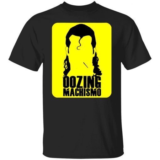 Wrestler razor ramon oozing machismo shirt