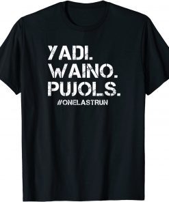 Yadi Waino Pujols #Onelastrun Baseball Softball Lover T-Shirt