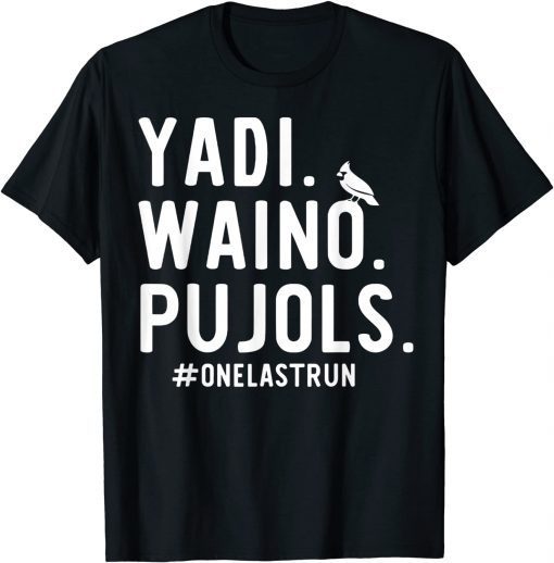 Yadi Waino Pujols #Onelastrun T-Shirt