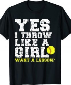 Yes I Throw Like A Girl Want A Lesson T-Shirt