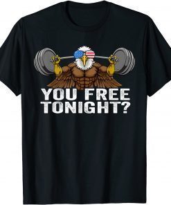 You Free Tonight Bald Eagle, Patriotic 4th of July USA T-Shirt