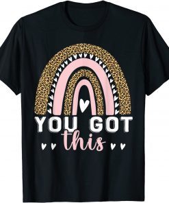 You Got This Motivationl Testing Day Teacher Test Day T-Shirt